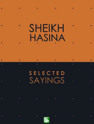 Sheikh Hasina Selected Sayings - Statement on 115 Issues