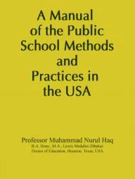 A Manual of the Public School Methods and Practices in the USA