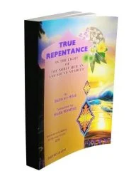 True Repentance in Light of the Noble Qur'an and Sound Hadith