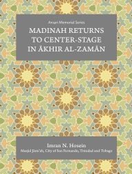 Madinah returns to Center-stage in Akhir al-Zaman